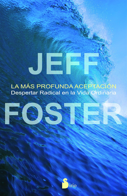 Jeff Foster - La más profunda aceptación, E-bok