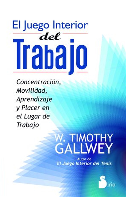 W. Timothy Gallwey - El juego interior del trabajo, E-bok