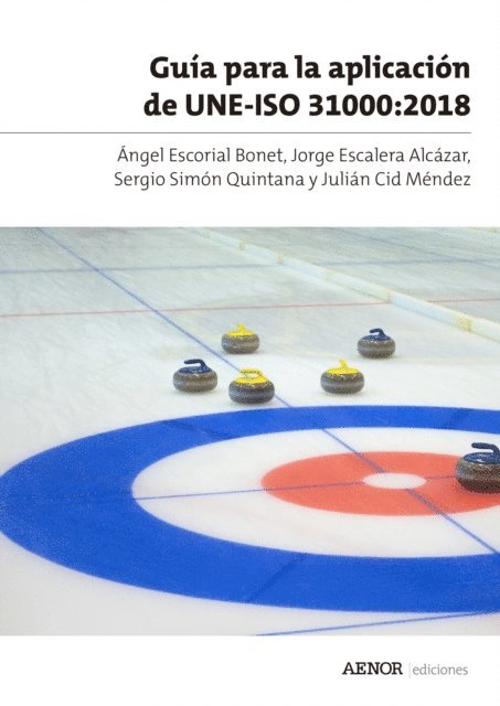 Julian Cid Mendez, Sergio Simon Quintana, Jorge Escalera Alcazar, Angel Escorial Bonet - Guía para la aplicación de UNE-ISO 31000:2018, E-bok