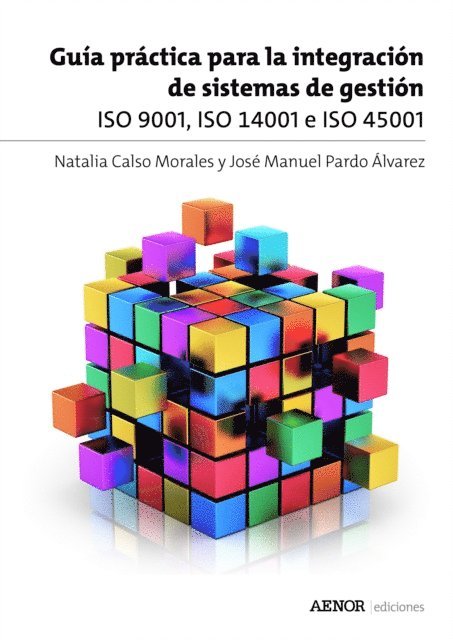 Jose Manuel Pardo Alvarez, Natalia Calso Morales - Guía práctica para la integración de sistemas de gestión, E-bok