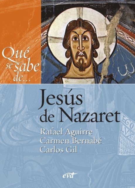 Carlos Javier Gil Arbiol, Carmen Bernabe Ubieta, Rafael Aguirre Monasterio - Qué se sabe de... Jesús de Nazaret, E-bok