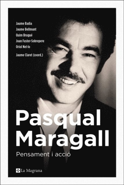 Quim Brugue, Oriol Nel-lo, Joan Fuster-Sobrepere, Jaume Claret, Jaume Bellmunt, Jaume Badia - Pasqual Maragall. Pensamient i acció, E-bok. Tillgänglighet: Lägg i varukorg