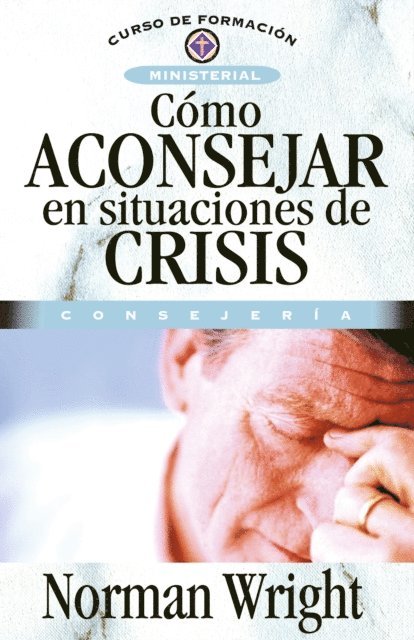 Norman Wright - Cómo aconsejar en situaciones de crisis, E-bok