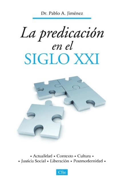 Pablo A. Jimenez - La predicación en el siglo XXI, E-bok