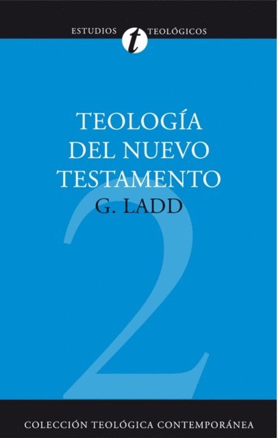 George Eldon Ladd - Teología del Nuevo Testamento, E-bok