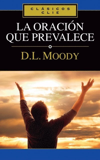 D. L. Moody - La oración que prevalece, E-bok