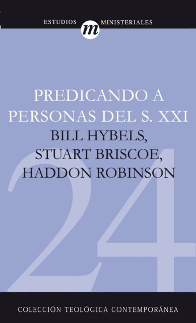 Bill Hybels, Haddon W. Robinson, Stuart Briscoe - Predicando a Personas del S.XXI, E-bok