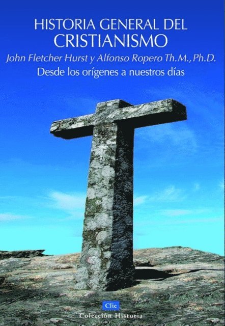 Alfonso Ropero, John Fletcher - Historia general del Cristianismo, E-bok