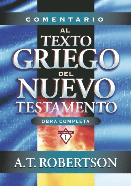 Archibald Thomas Robertson - Comentario al texto griego del Nuevo Testamento, E-bok