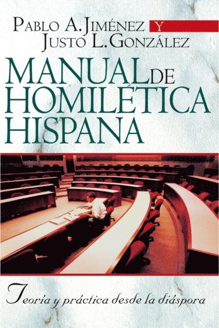 Justo L. Gonzalez, Pablo A. Jimenez - Manual de Homilética Hispánica, E-bok