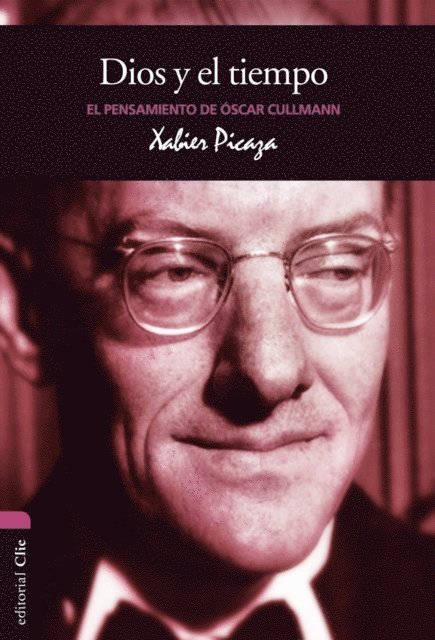 Xabier Pikaza Ibarrondo - El pensamiento de O. Cullmann: Dios y el tiempo, E-bok