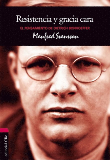 Manfred Svensson - El pensamiento de D. Bonhoeffer: Resistencia y gracia cara, E-bok