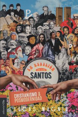 Lucas Magnin - Cristianismo Y Posmodernidad: La Rebelión de Los Santos, Häftad
