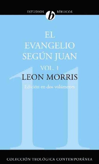 Leon Morris - El evangelio según Juan, E-bok