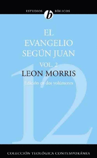 Leon Morris - El evangelio según Juan, E-bok