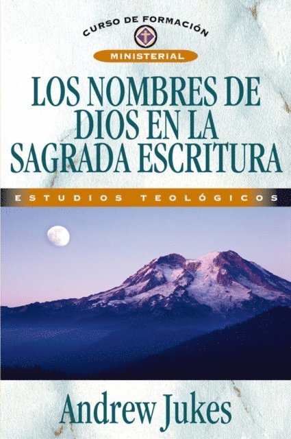 Andrew Jukes - Los nombres de Dios en la Sagrada Escritura, E-bok