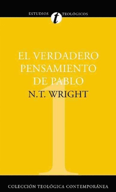 N. T. Wright - El verdadero pensamiento de Pablo, E-bok