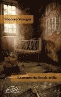 Socorro Venegas - Memoria Donde Ardia, La -Z, Häftad
