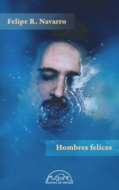 Felipe R. Navarro - Hombres felices, E-bok. Tillgänglighet: Lägg i varukorg