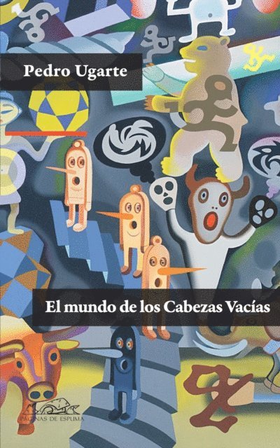 Pedro Ugarte - El mundo de los Cabezas Vacías, E-bok