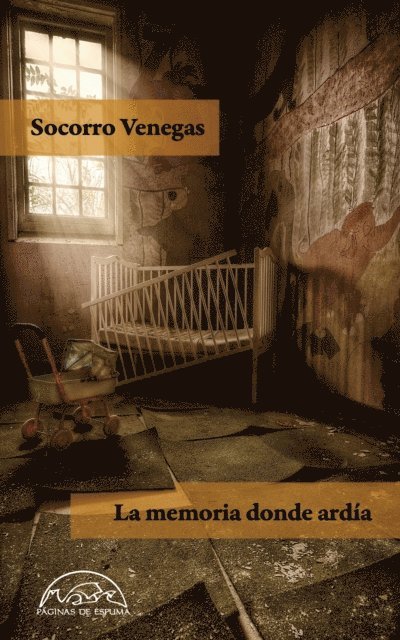 Socorro Venegas - La memoria donde ardía, E-bok