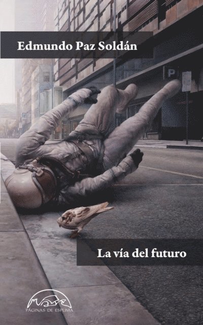 Edmundo Paz Soldan - La vía del futuro, E-bok