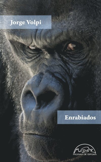 Jorge Volpi - Enrabiados, E-bok
