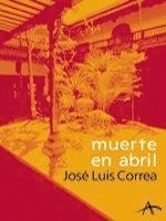José Luis Correa Santana - Muerte en abril, Häftad
