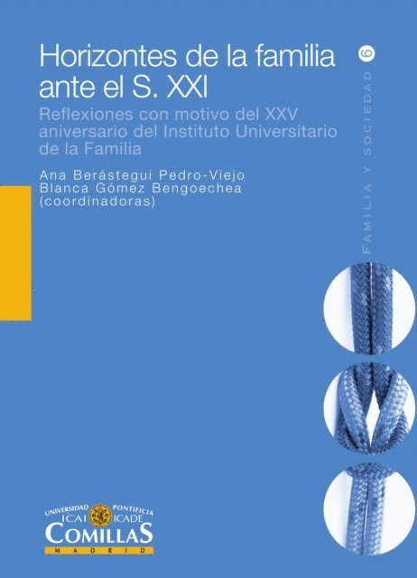Jose Maria Diaz Moreno, Fernando Vidal Fernandez, Blanca Gomez-Bengoechea, Ana Berastegui Pedro-Viejo - Horizontes de la familia ante el S. XXI, E-bok