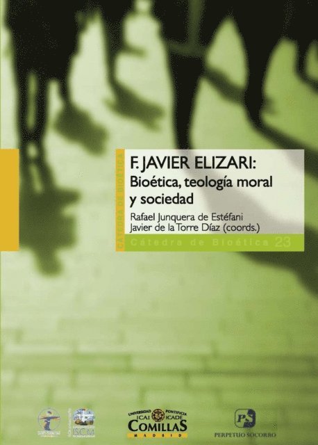 Francisco Javier Elizari Basterra, Rafael Junquera de Estefani, Javier de la Torre Diaz - F. Javier Elizari: bioética, teología moral y sociedad, E-bok