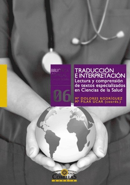 Rosa Fernandez Lobato, Aranzazu Garcia Grande, Ivan Herrera Peco, Pilar Ucar Ventura, Maria Dolores Rodriguez Melchor - Traducción e interpretación. Lectura y comprensión de textos especializados en Ciencias de la Salud, E-bok