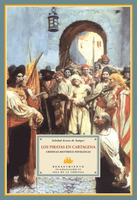 Soledad Acosta de Samper - Los piratas en Cartagena, E-bok
