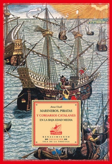 Anna Unali - Marineros, piratas y corsarios catalanes en la Baja Edad Media, E-bok