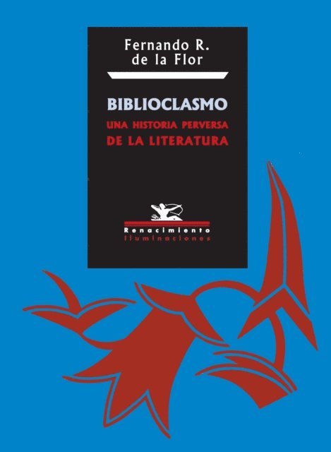 Fernando R. de la Flor - Biblioclasmo, E-bok