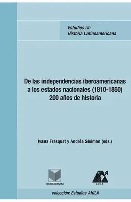 Ivana Frasquet Miguel - De las independencias iberoamericanas a los estados nacionales (1810-1850), Häftad. Tillgänglighet: Lägg i varukorg