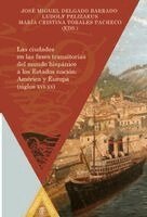 José Miguel Delgado Barrado, Ludolf Pelizaeus, María Cristina Torales Pacheco - ciudades en las fases transitorias del mundo hispánico a los Estados nación, Häftad