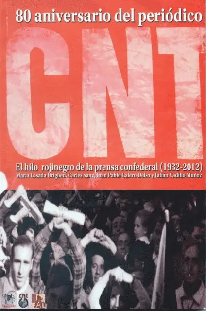 Julian Vadillo, Juan P. Calero, Carles Sanz, Maria Losada - 80 aniversario del periódico CNT, E-bok. Tillgänglighet: Lägg i varukorg