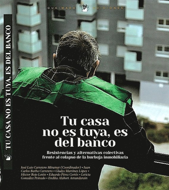 Endika Alabort Amundarain, Leticia Gonzalez Peinado, Eduardo Perez Cortes, Gladys Martinez Lopez, Hector Rojo Leton, Juan Carlos Barba Carretero - Tu casa no es tuya, es del Banco, E-bok