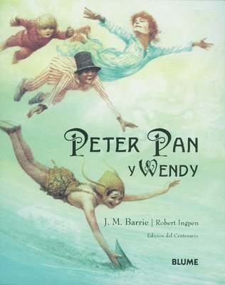 J. M. Barrie - Peter Pan Y Wendy: Edición del Centenario, Inbunden
