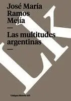 José María Ramos Mejía - Las multitudes argentinas, Häftad. Tillgänglighet: Lägg i varukorg
