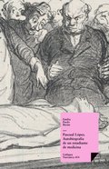 Pascual López. Autobiografÿa de un estudiante de medicina