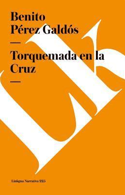 Benito Pérez Galdós - Torquemada en la Cruz, Häftad