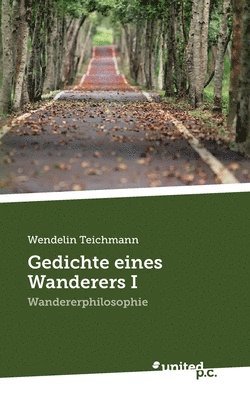 Wendelin Teichmann - Gedichte eines Wanderers I, Häftad