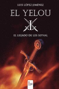 Luis Lopez Jimenez - El Yelou I: El legado de los Sephal, Häftad