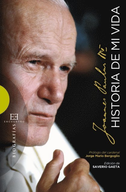 Juan Pablo II, Saverio Gaeta - Historia de mi vida, E-bok
