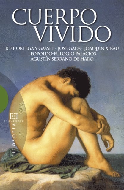 Joaquin Xirau, Agustin Serrano de Haro, L. Eulogio Palacios, Jose Ortega y Gasset, Jose Gaos - Cuerpo vivido, E-bok