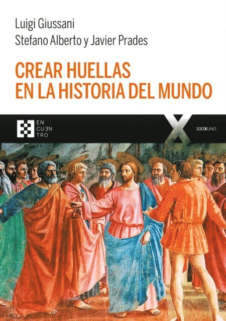 Javier Prades, Stefano Alberto, Luigi Giussani - Crear huellas en la historia del mundo, E-bok