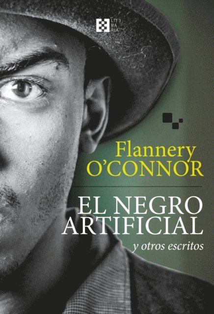 Flannery O'Connor - El negro artificial y otros escritos, E-bok
