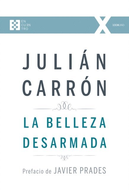 Julian Carron - La belleza desarmada, E-bok