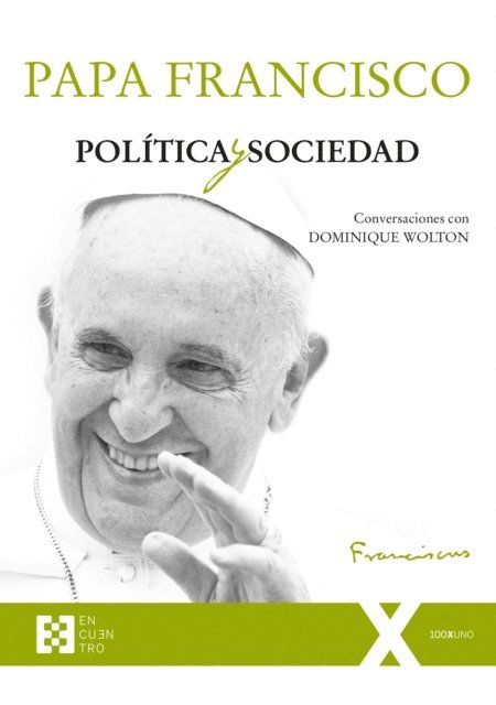 Dominique Wolton, Papa Francisco - Política y sociedad, E-bok